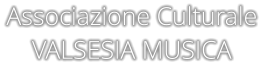 Associazione Culturale VALSESIA MUSICA