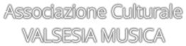 Associazione Culturale VALSESIA MUSICA