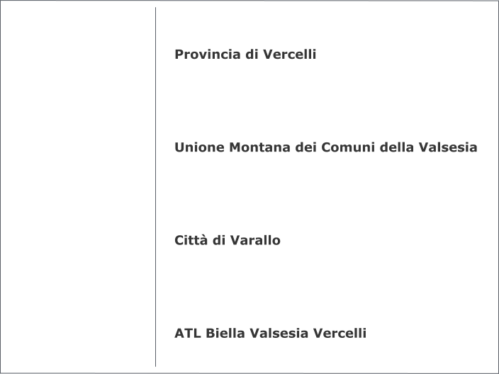 Provincia di Vercelli     Unione Montana dei Comuni della Valsesia     Città di Varallo     ATL Biella Valsesia Vercelli